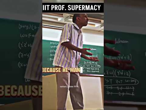 IIT Professor supremacy | iit #iit #iitkharagpur #iitmotivation #iit bombay #trending #viralshort