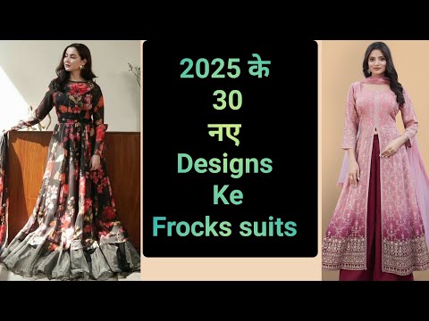 2025 ke 30 naye designs ke frocks suits designs latest frocks suits trending party wear frocks