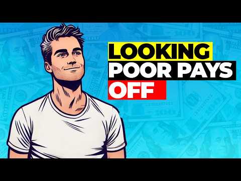 Why Looking Poor Pays Off