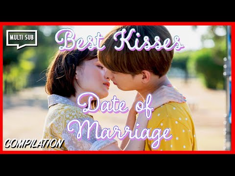 ENG SUB MULTI [Compilation] Best Kisses | Date of Marriage