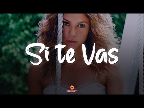 Shakira - Si Te Vas || Vídeo con letra