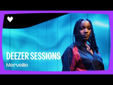 Merveille - Porte de Clignancourt I Deezer Sessions