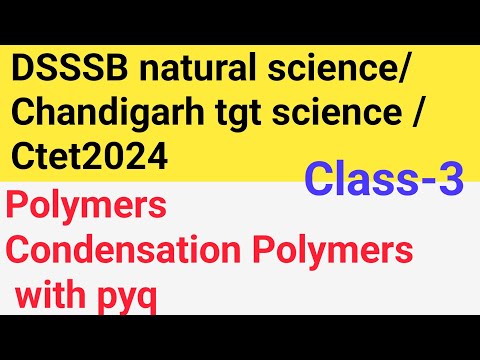 Polymer( Class-3)|| Dsssb natural science/Chandigarh tgt science/Ctet2024july