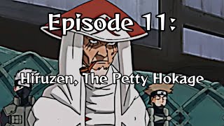 Naruto Unhinged: Episode 11, Hiruzen, The Petty Hokage