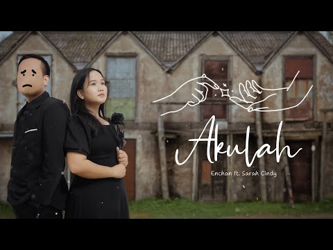 Akulah - Enchan feat. Sarah Cindy (Lyric Video)