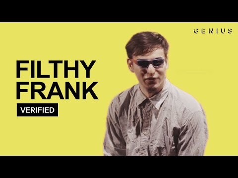 Genius | Filthy Frank | Verified