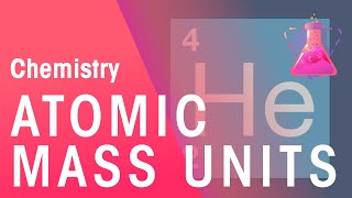 Atomic Mass Units In Depth | Properties of Matter | Chemistry | FuseSchool