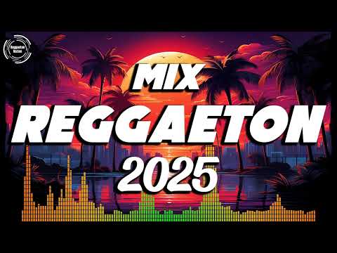 REGGAETON MIX 2025 - LATINO MIX 2025 - LO MAS NUEVO - MIX CANCIONES REGGAETON 2025