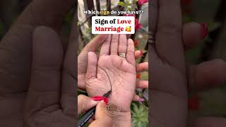 Which sign do you have in your palm lines? Love or Arrange Marriage? #love #palmistry