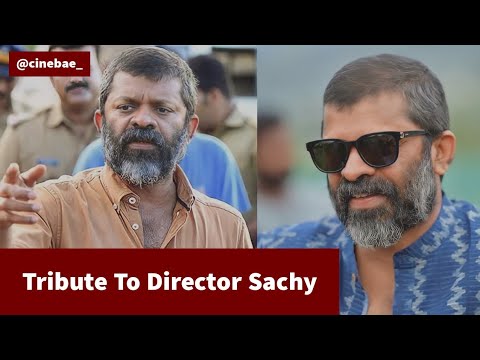 Tribute To Malayalam Film Director Sachy | Thank You Sachy | Cine Bae