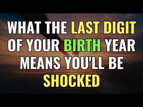 What The Last Digit of Your Birth Year Means You'll Be SHOCKED | Awakening | Spirituality | Chosen