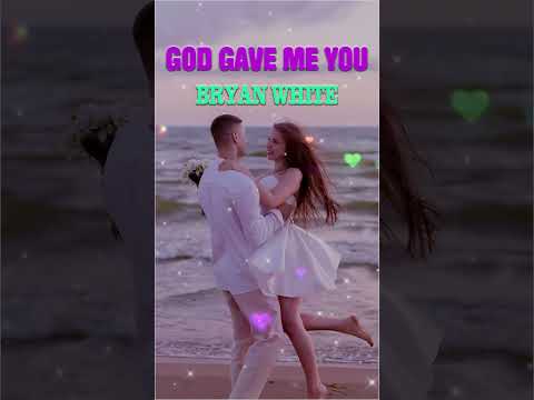 GOD GAVE ME YOU BRYAN WHITE #lovesong #love #romantic #lovesong80s90s  #shorts