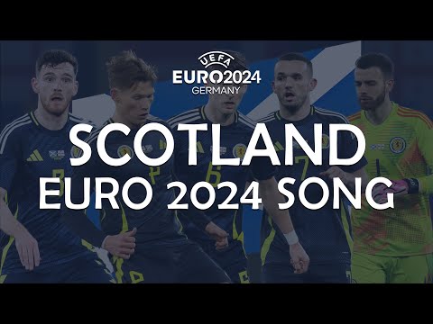 Scotland EURO 2024 Song