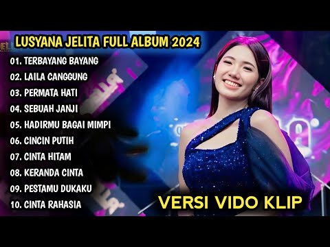 LUSYANA JELITA FULL ALBUM 2024 | TERBAYANG BAYANG, LAILA CANGGUNG | DANGDUT KOPLO TERBARU