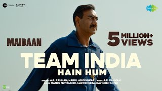 Team India Hain Hum | Maidaan | Ajay Devgn | A.R.Rahman | Nakul A | Manoj Muntashir | Boney Kapoor