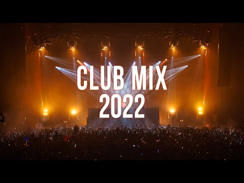 Club Music 2022 - New Electro House Mix 2022