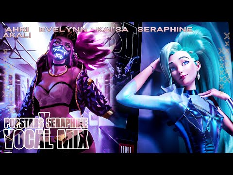 SERAPHINE x K/DA - POP/STARS [VOCAL MIX/AUDIO EDIT] (ft. Madison Beer, (G)I-DLE, Jaira Burns)