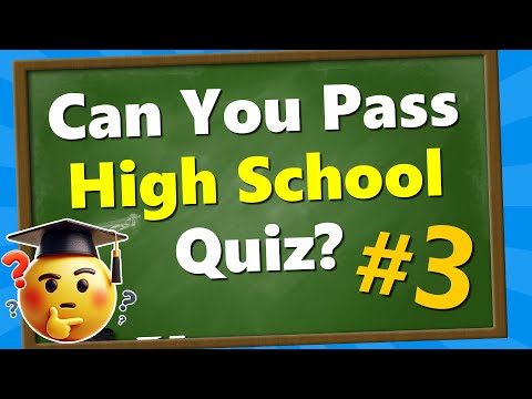 Are You SMARTER Than a High School Student? (Part 3) 🎓 General Knowledge Quiz 🤓