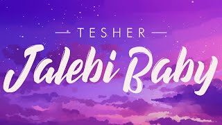 Tesher - Jalebi Baby (Lyrics)