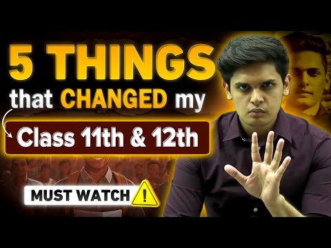 5 Things that Changed my Class 11th/ 12th🔥| Must Watch for Every Student| Prashant Kirad