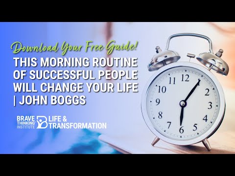 This Morning Routine of Successful People Will Change Your Life | John Boggs - Life & Transformation