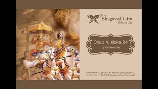 #179 Bhagavad-gita Chapter 4,Śloka 24- Kartikeya das