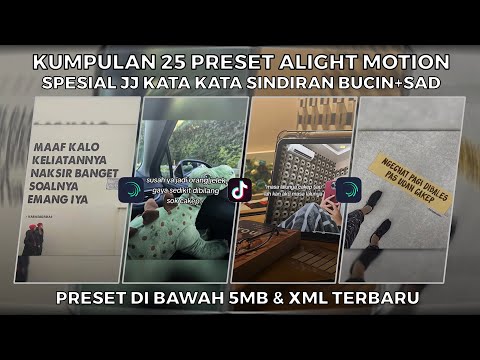 KUMPULAN 25 PRESET ALIGHT MOTION SPESIAL JJ KATA KATA SINDIRAN BUCIN+SAD | PRESET DI BAWAH 5MB & XML