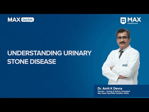 Urinary Stone Disease: Symptoms, Causes, Treatment | Dr. Amit K. Devra | Max Hospital, Noida