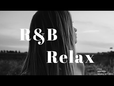 [Playlist] R&B Relax - soothing music - 心地よいメロディ［chill］