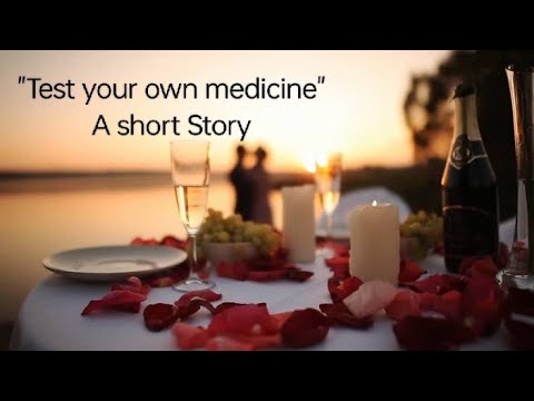 "Test your own medicine" A short Story. #Story #creative_writing #storytelling