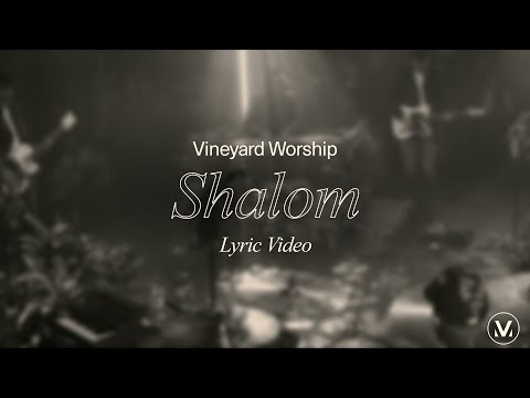 Shalom - Vineyard Worship [Lyric Video]