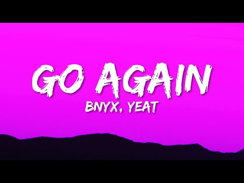 BNYX, Yeat - GO AGAIN (Lyrics) ft. Superheaven