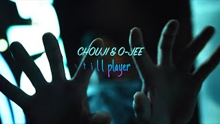 CHOUJI&O-JEE - still player -