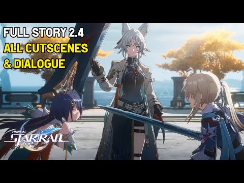 Full Story 2.4 / All Cutscenes - Honkai Star Rail 2.4