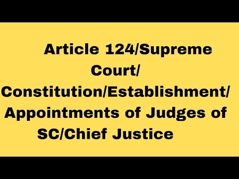 Article 124/Supreme Court/ Constitution/Establishment/Appointments of Judges of SC/Chief Justice