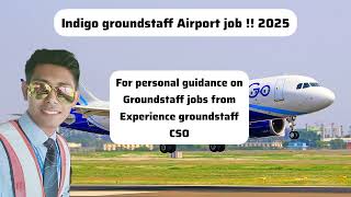 Indigo airline groundstaff job !2025