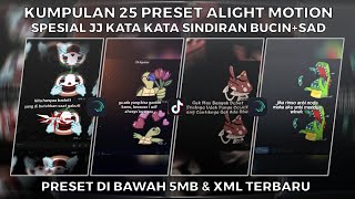 KUMPULAN 25 PRESET ALIGHT MOTION SPESIAL JJ KATA KATA SINDIRAN BUCIN+SAD | PRESET DI BAWAH 5MB & XML