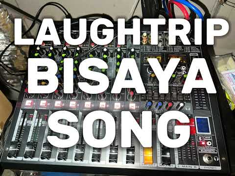 LAUGHTRIP BISAYA SONG