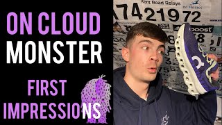 ON CLOUD MONSTER FIRST IMPRESSIONS