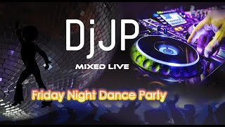 DJJP live    Friday Night Dance Party!