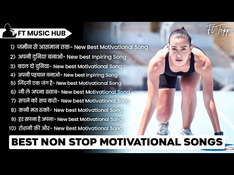 Motivational Non Stop Song | Best Motivational Songs Non Stop | Non Stop Songs | Ft Music Hub