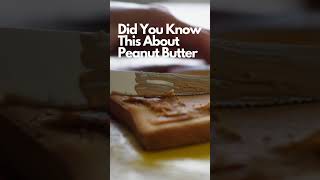 Did You Know This About Peanut Butter