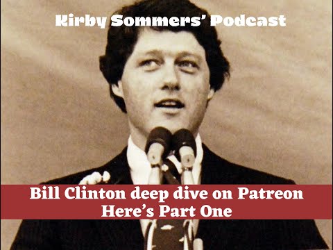 Bill Clinton, the deepest dive. (Part One from my Patreon)