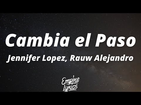 Jennifer Lopez, Rauw Alejandro - Cambia el Paso (Letra/Lyrics)