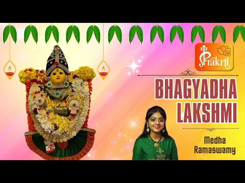 Bhagyadha Lakshmi Baaramma | Sri Mahalakshmi Devotional Song | Medha Ramaswamy | Prakrti