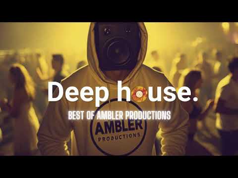 Vibey Deep House Mix | By Ambler Productions | Selected Mix | Deep House Mix | Best Of House