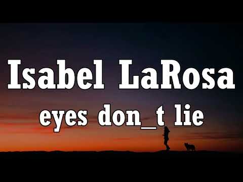 Isabel LaRosa - eyes don_t lie (Lyrics)1