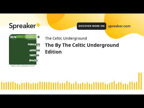 The By The Celtic Underground Edition