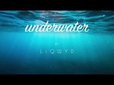 LiQWYD - Underwater [Official]