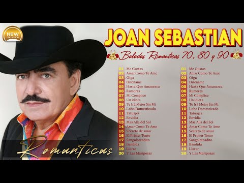 JOAN SEBASTIAN SUS MEJORES CANCIONES ~ JOAN SEBASTIAN 20 GRANDES ÉXITOS MIX